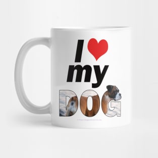 I love (heart) my dog - Boxer dog oil painting word art Mug